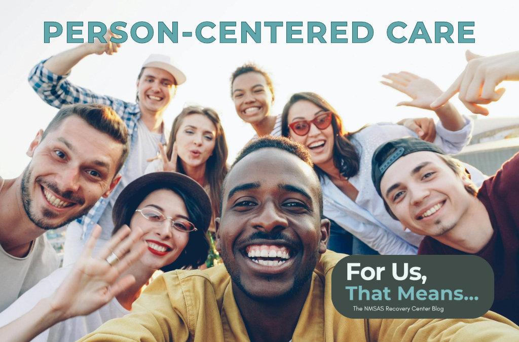 For Us, That Means… Person-Centered Care